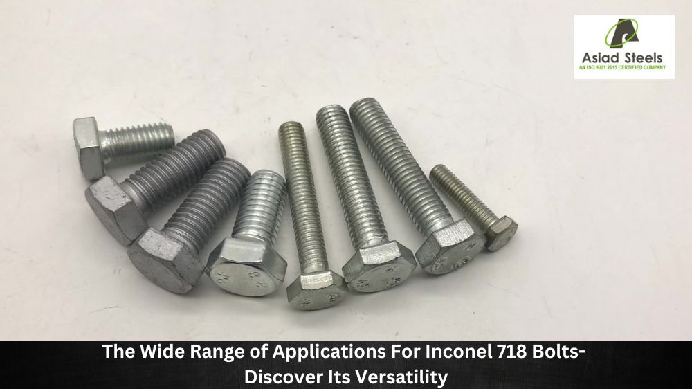 The wide range of application for inconel 718 bolts discover its versatility
